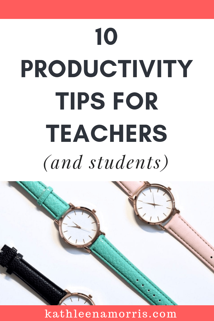 This post outlines some of my favourite productivity tips to help you get more out of your day | Kathleen Morris | 10 Productivity Tips For Teachers And Students