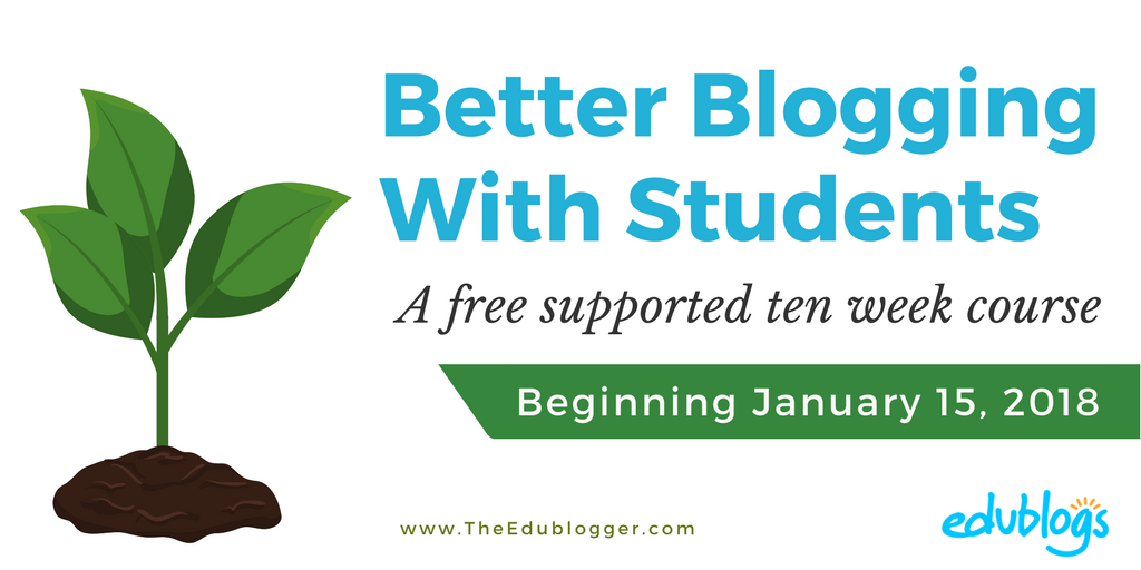 Better Blogging With Students Free Course Begins Jan 15